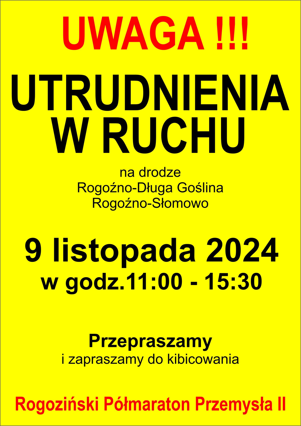 Tablica informacyjna: tekst: Uwaga Utrudnienia w ruchu na drodze Rogoźno-Długa Goślina, Rogoźno-Słomowo, 9 listopada w...