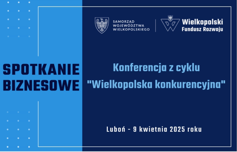 [obraz] Tekst Spotkanie biznesowe Konferencja z cyklu Wielkopolska konkurencyjna